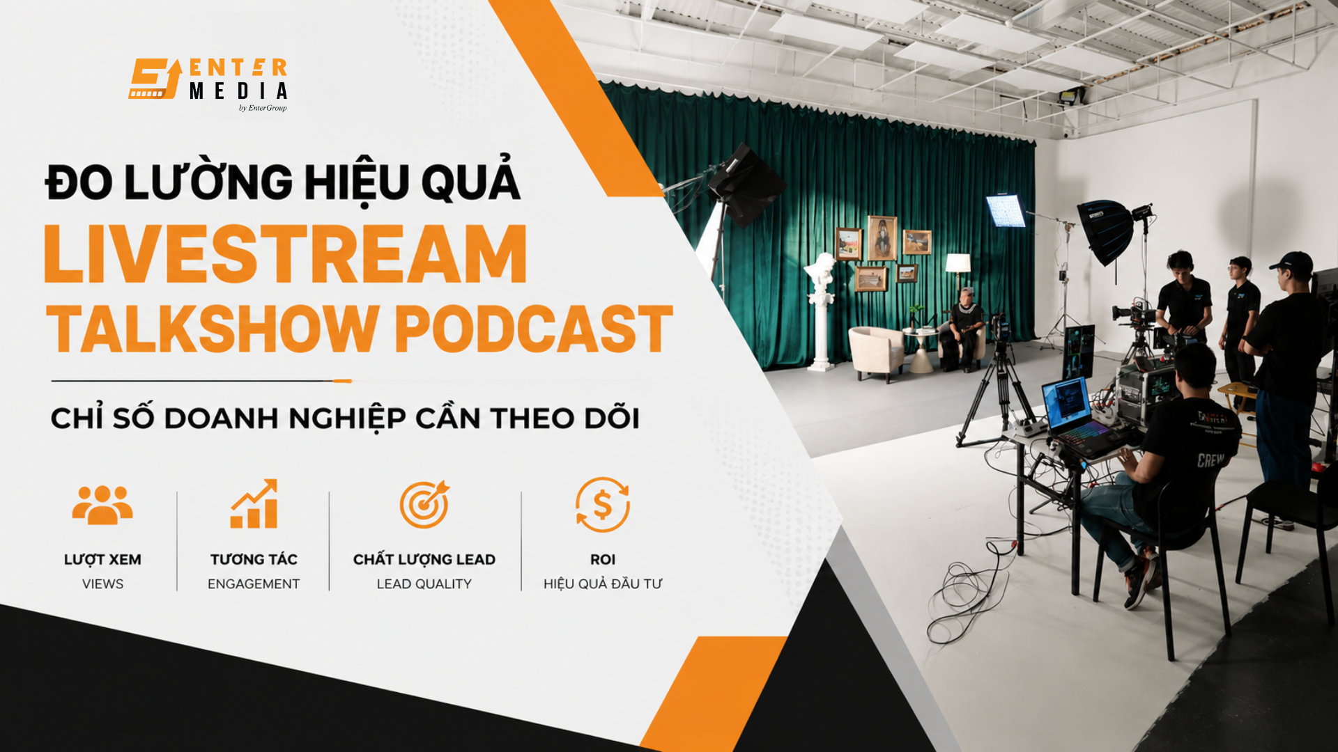 Đo lường hiệu quả Livestream Talkshow Podcast: Chỉ số doanh nghiệp cần theo dõi