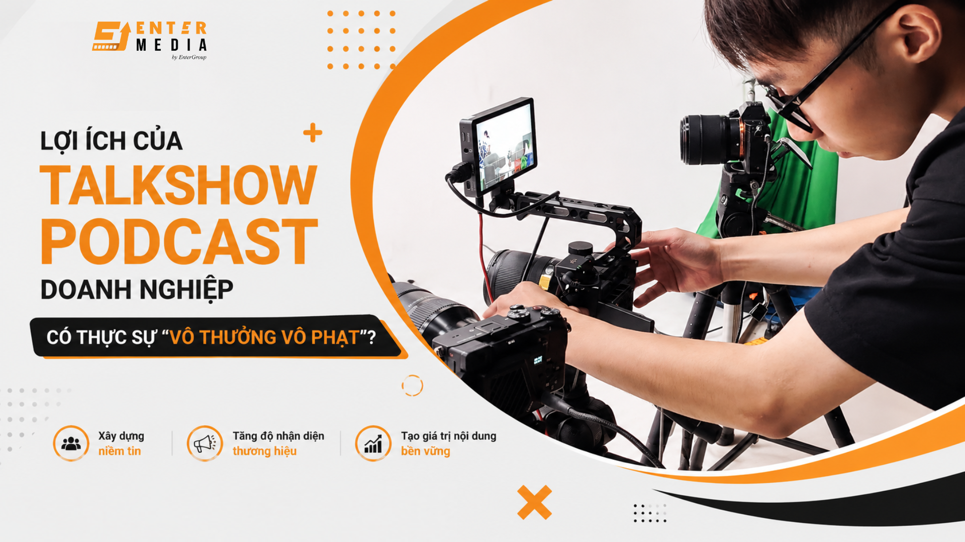 Lợi Ích Của Talkshow Podcast Doanh Nghiệp Có Thực Sự "Vô Thưởng Vô Phạt"?