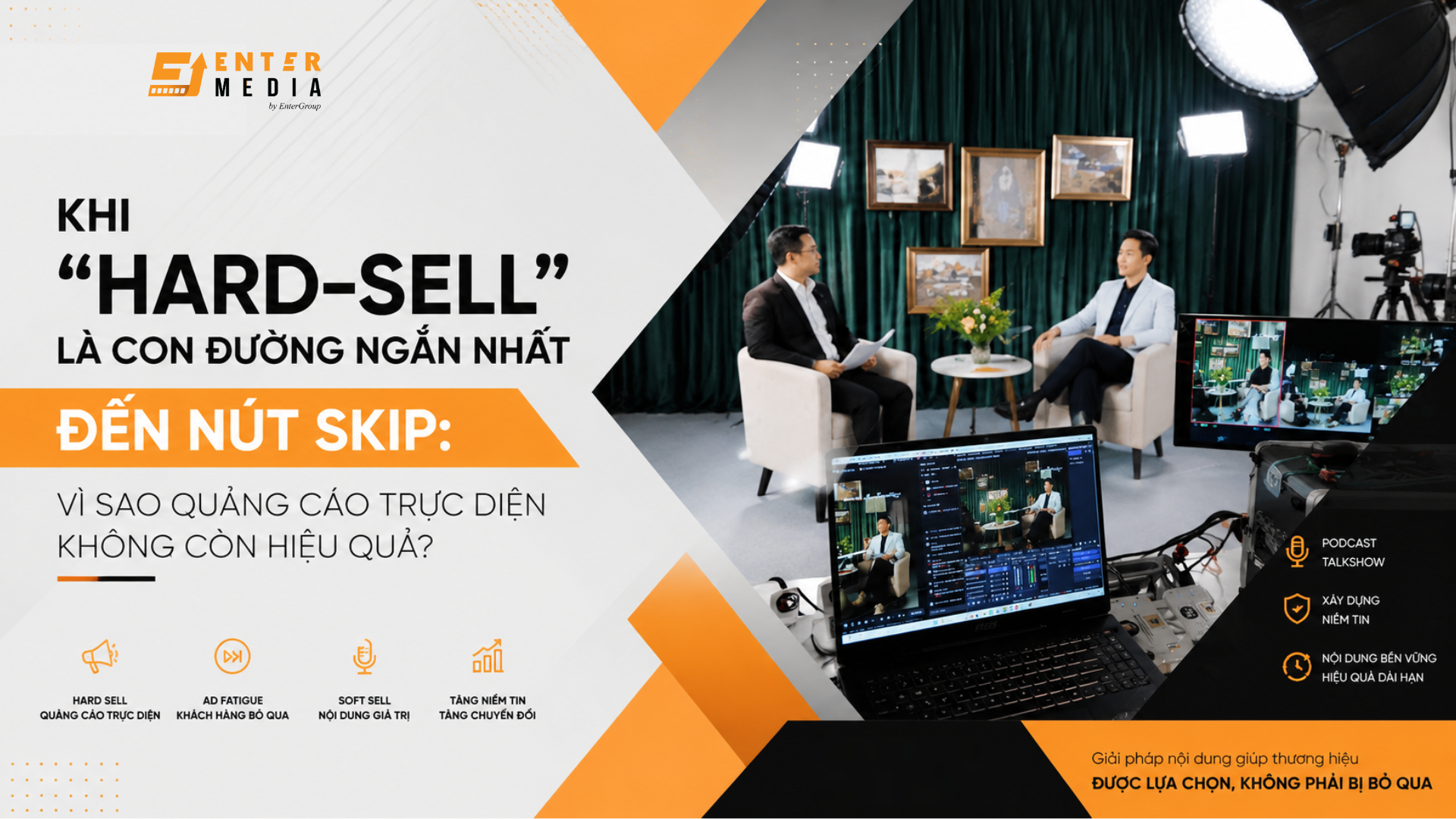 Khi "Hard-Sell" Là Con Đường Ngắn Nhất Đến Nút Skip: Vì Sao Quảng Cáo Trực Diện Không Còn Hiệu Quả?
