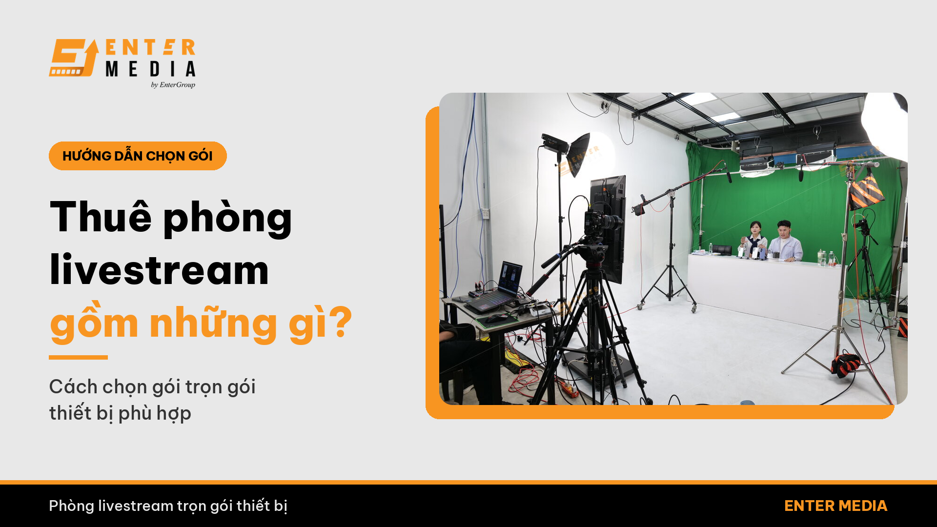 Thuê phòng livestream gồm những gì? Cách chọn gói thiết bị phù hợp